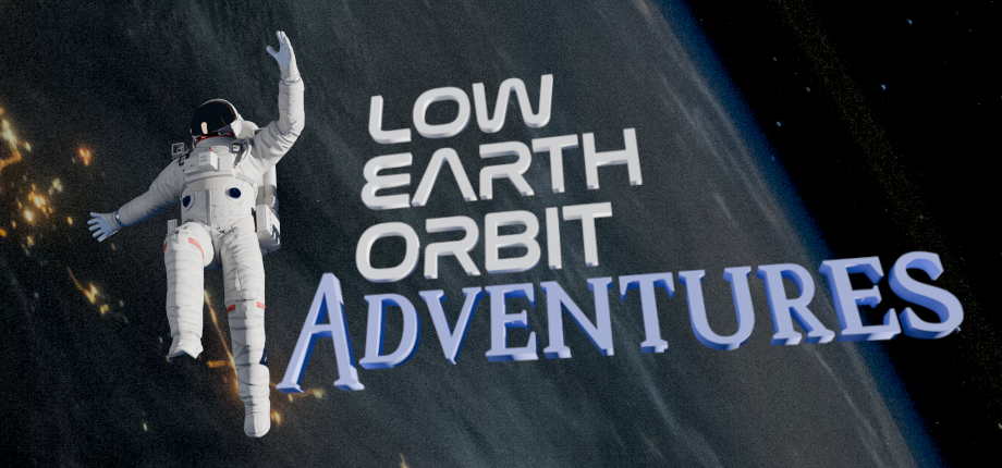 Low Earth Orbit Aventures